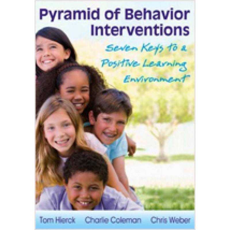 Pyramid of Behavior Interventions: Seven Keys to a Positive Learning Environment, July/2011