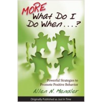 MORE What Do I Do When...?: Powerful Strategies to Promote Positive Behavior, June/2009