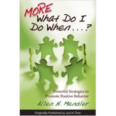 MORE What Do I Do When...?: Powerful Strategies to Promote Positive Behavior, June/2009