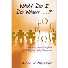 What Do I Do When...?: How to Achieve Discipline With Dignity in the Classroom, June/2009