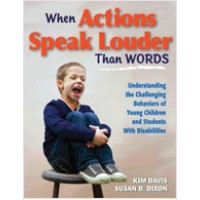 When Actions Speak Louder Than Words: Understanding the Challenging Behaviors of Young Children and Students With Disabilities, Dec/2009
