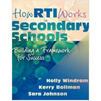 How RTI Works in Secondary Schools: Building a Framework for Success, Oct/2011