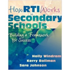 How RTI Works in Secondary Schools: Building a Framework for Success, Oct/2011