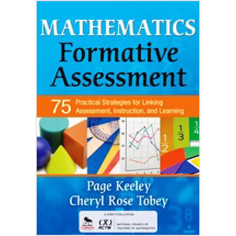 Mathematics Formative Assessment, Volume 1:75 Practical Strategies for Linking Assessment, Instruction, and Learning, Nov/2011