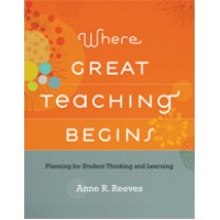 Where Great Teaching Begins: Planning for Student Thinking and Learning, Nov/2011