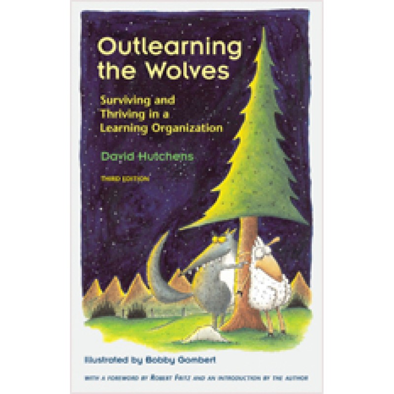 Outlearning the Wolves: Surviving and Thriving in a Learning Organization