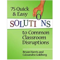 75 Quick and Easy Solutions to Classroom Disruptions, Jan/2012