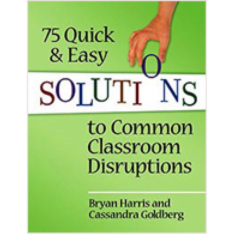 75 Quick and Easy Solutions to Classroom Disruptions, Jan/2012