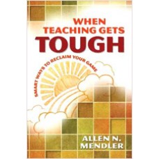 When Teaching Gets Tough: Smart Ways to Reclaim Your Game, April/2012