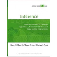 Inference: Teaching Students to Develop Hypotheses, Evaluate Evidence, and Draw Logical Conclusions (A Strategic Teacher PLC Guide), April/2012