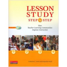 Lesson Study Step by Step: How Teacher Learning Communities Improve Instruction, April/2011