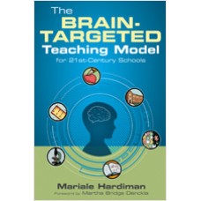 The Brain-Targeted Teaching Model for 21st-Century Schools, April/2012