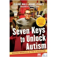 Seven Keys to Unlock Autism: Making Miracles in the Classroom, Oct/2011