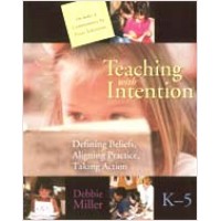 Teaching with Intention: Defining Beliefs, Aligning Practice, Taking Action, Aug/2008