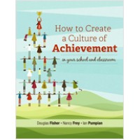 How to Create a Culture of Achievement in Your School and Classroom, May/2012