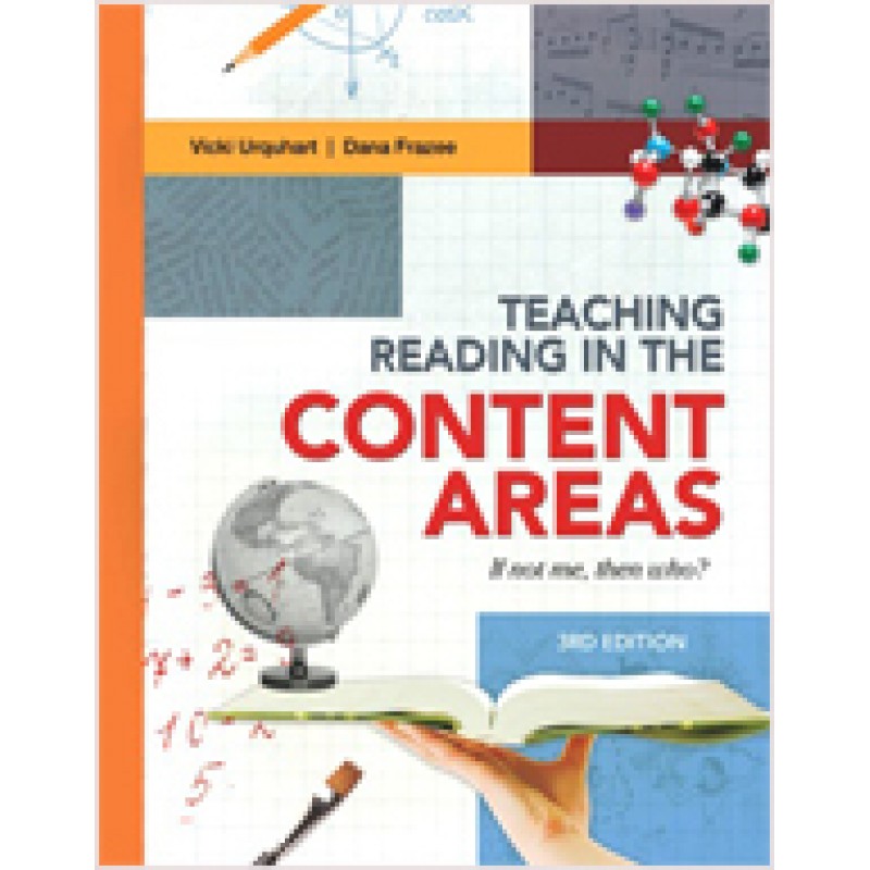Teaching Reading in the Content Areas: If Not Me, Then Who?, 3rd Edition, July/2012