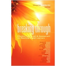 Breaking Through: Effective Instruction and Assessment for Reaching English Learners, May/2012