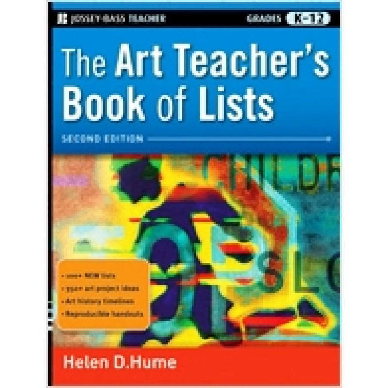 The Art Teacher's Book of Lists, Grades K-12, 2nd Edition, Oct/2010