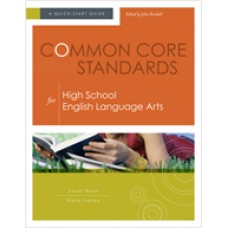 Common Core Standards for High School English Language Arts: A Quick-Start Guide, Oct/2012