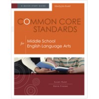 Common Core Standards for Middle School English Language Arts: A Quick-Start Guide, Nov/2012