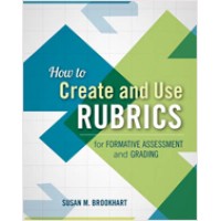 How to Create and Use Rubrics for Formative Assessment and Grading, Jan/2013