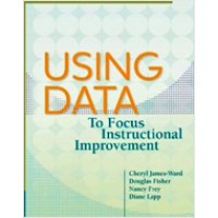 Using Data to Focus Instructional Improvement, Feb/2013