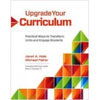 Upgrade Your Curriculum: Practical Ways to Transform Units and Engage Students, March/2013