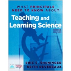What Principals Need to Know About Teaching and Learning Science, Aug/2012