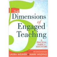 The 5 Dimensions of Engaged Teaching: A Practical Guide for Educators, May/2013
