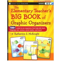 The Elementary Teacher's Big Book of Graphic Organizers, K-5: 100+ Ready-to-Use Organizers That Help Kids Learn Language Arts, Science, Social Studies, and More