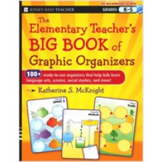 The Elementary Teacher's Big Book of Graphic Organizers, K-5: 100+ Ready-to-Use Organizers That Help Kids Learn Language Arts, Science, Social Studies, and More