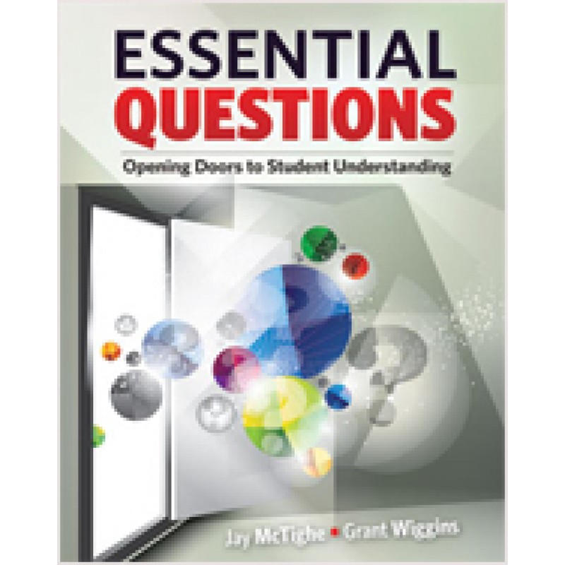 Essential Questions: Opening Doors to Student Understanding, April/2013