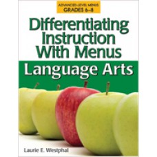 Differentiating Instruction With Menus: Language Arts (Grades 6-8), May/2009