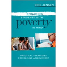 Engaging Students with Poverty in Mind: Practical Strategies for Raising Achievement, Aug/2013