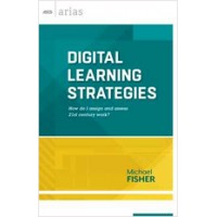 Digital Learning Strategies: How do I assign and assess 21st century work? (ASCD Arias), Dec/2013