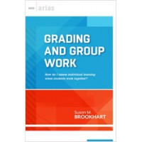 Grading and Group Work: How do I assess individual learning when students work together? (ASCD Arias), Aug/2013