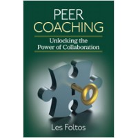 Peer Coaching: Unlocking the Power of Collaboration, Aug/2013