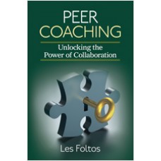 Peer Coaching: Unlocking the Power of Collaboration, Aug/2013