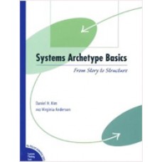 Systems Archetype Basics: From Story to Structure, Revised Edition