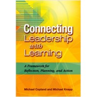 Connecting Leadership with Learning: A Framework for Reflection, Planning, and Action