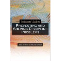 The Educator's Guide to Preventing and Solving Discipline Problems