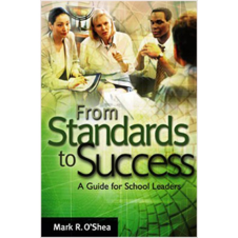 From Standards to Success: A Guide for School Leaders