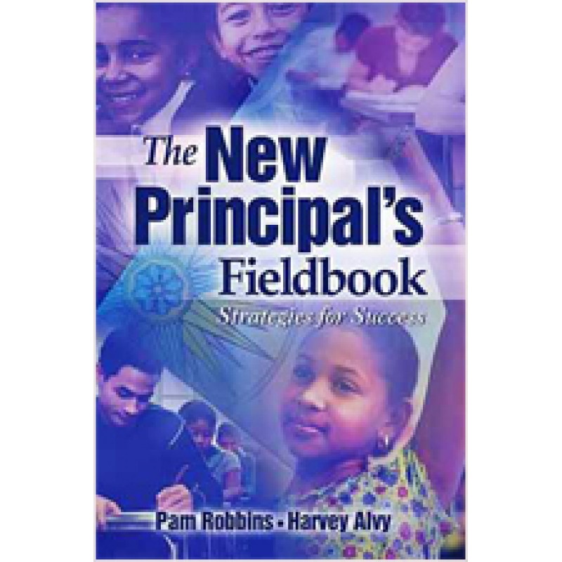 The New Principal's Fieldbook: Strategies for Success