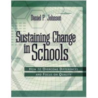 Sustaining Change in Schools: How to Overcome Differences and Focus on Quality