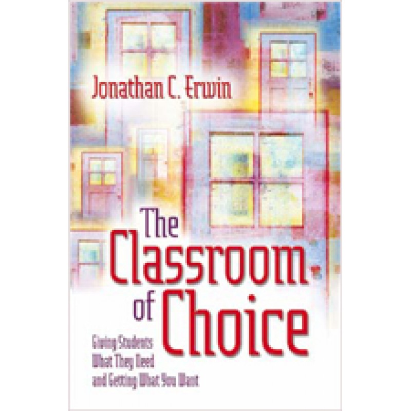 The Classroom of Choice: Giving Students What They Need and Getting What You Want