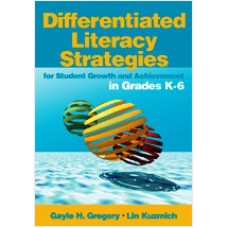 Differentiated Literacy Strategies for Student Growth and Achievement in Grades K-6
