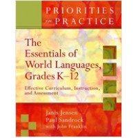 Priorities in Practices: The Essentials of World Languages, Grades K-12: Effective Curriculum, Instruction, and Assessment, Sep/2007