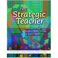 The Strategic Teacher: Selecting the Right Research-Based Strategy for Every Lesson