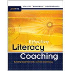 Effective Literacy Coaching: Building Expertise and a Culture of literacy: An ASCD Action Tool, <i><b>New! May/2009</b></i>
