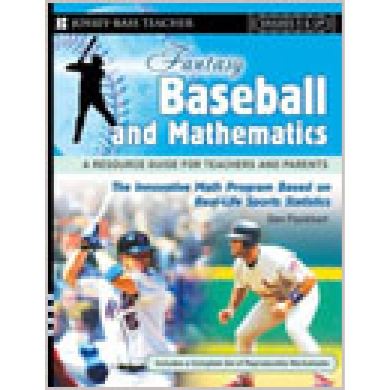 Fantasy Baseball and Mathematics: A Resource Guide for Teachers and Parents, Grades 5 and Up
